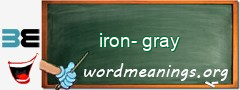 WordMeaning blackboard for iron-gray